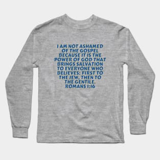 Bible Verse Romans 1:16 Long Sleeve T-Shirt